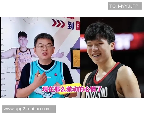 开拓者为何青睐杨瀚森苏群解析其传球能力性格学习潜力与年龄优势